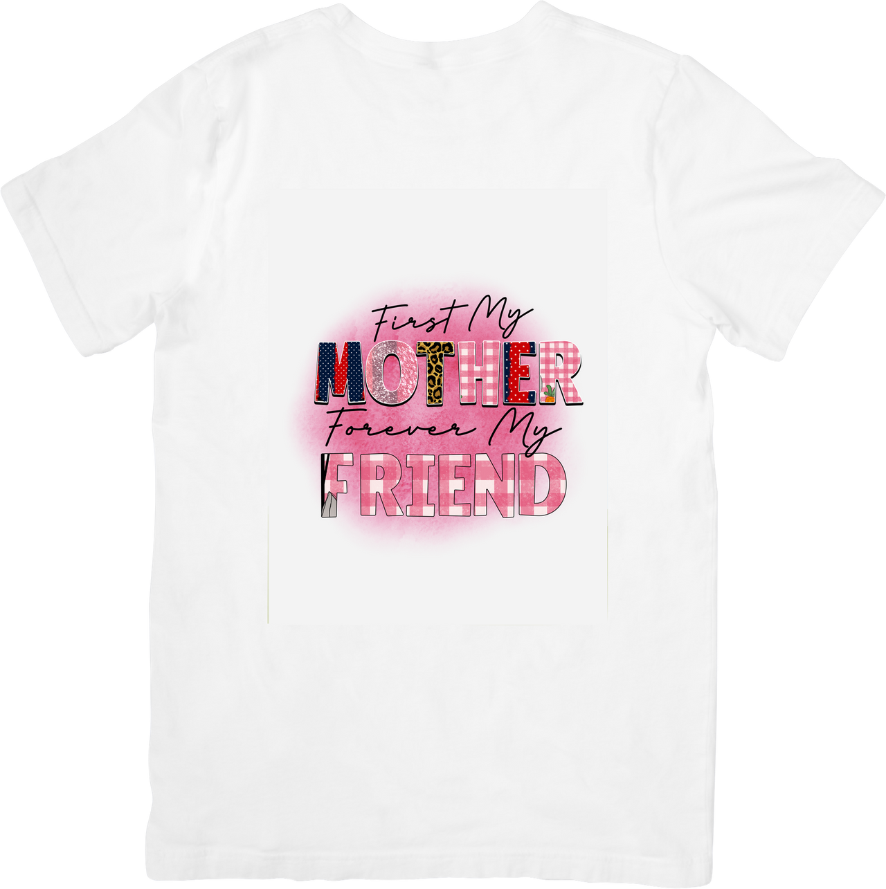 First My Mother Forever My Friend T-Shirt | Cute Floral Mothers Day Graphic Tee | Mom Gift